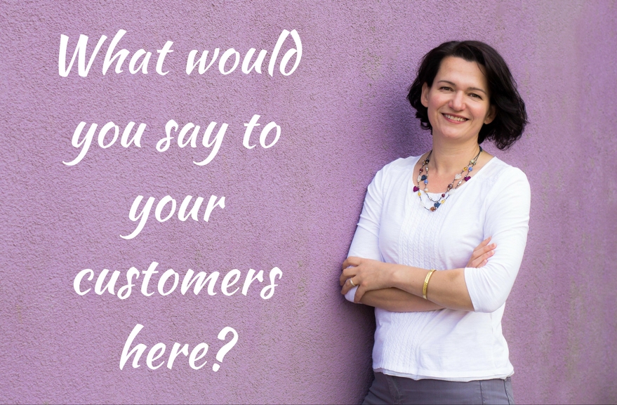 what-would-you-say-to-your-customers-here What would you say to your customers here?